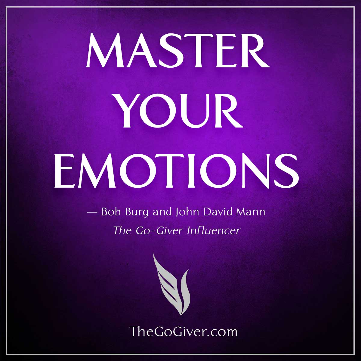 Master Your Emotions - The Go-Giver Influencer