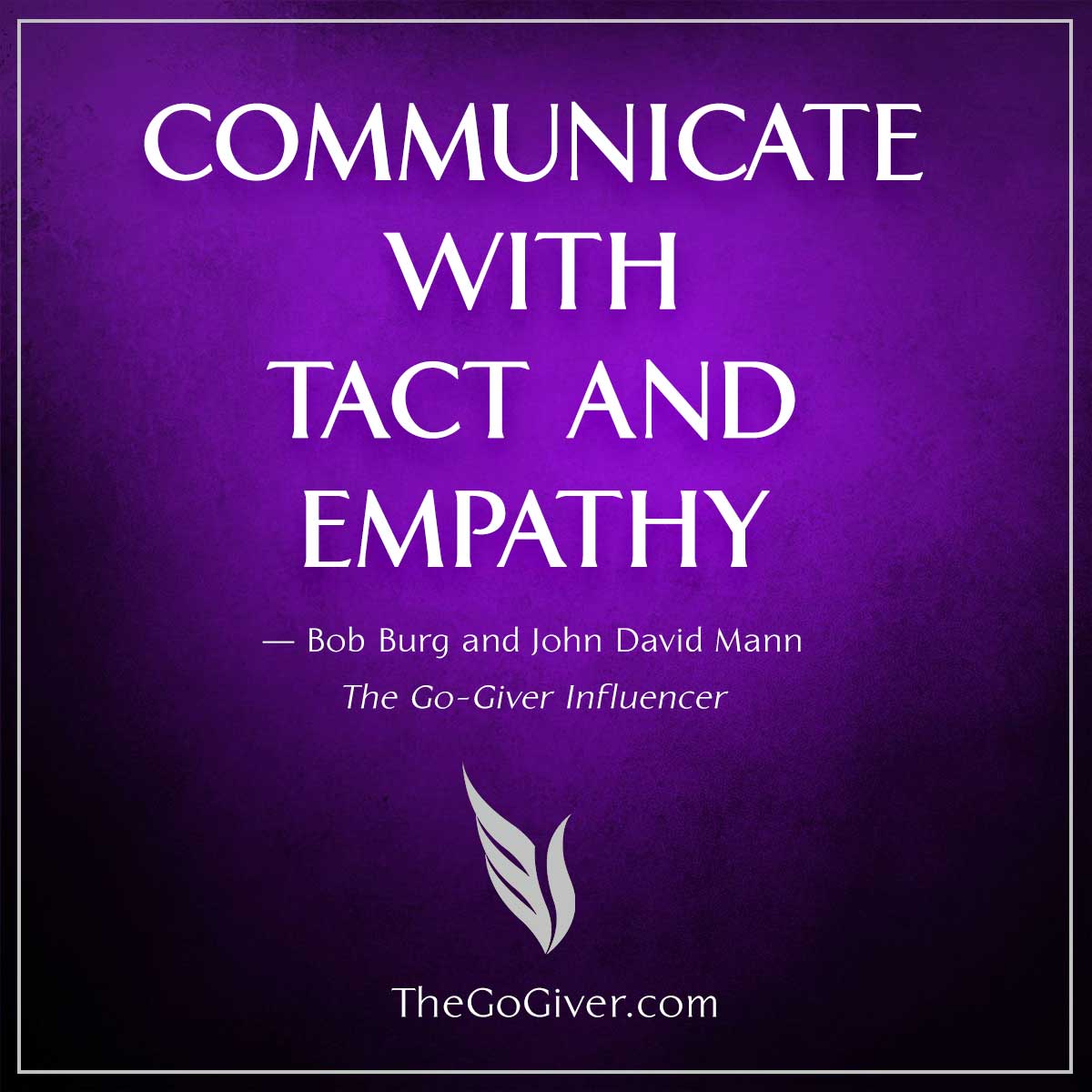 Communicate with Tact and Empathy - The Go-Giver Influencer