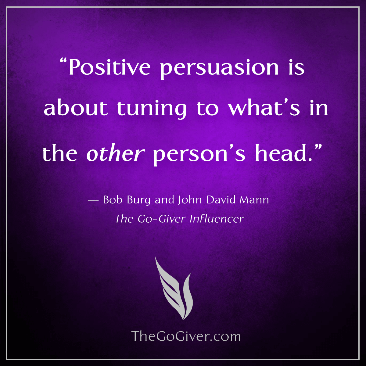 Positive Persuasion - The Go-Giver Influencer